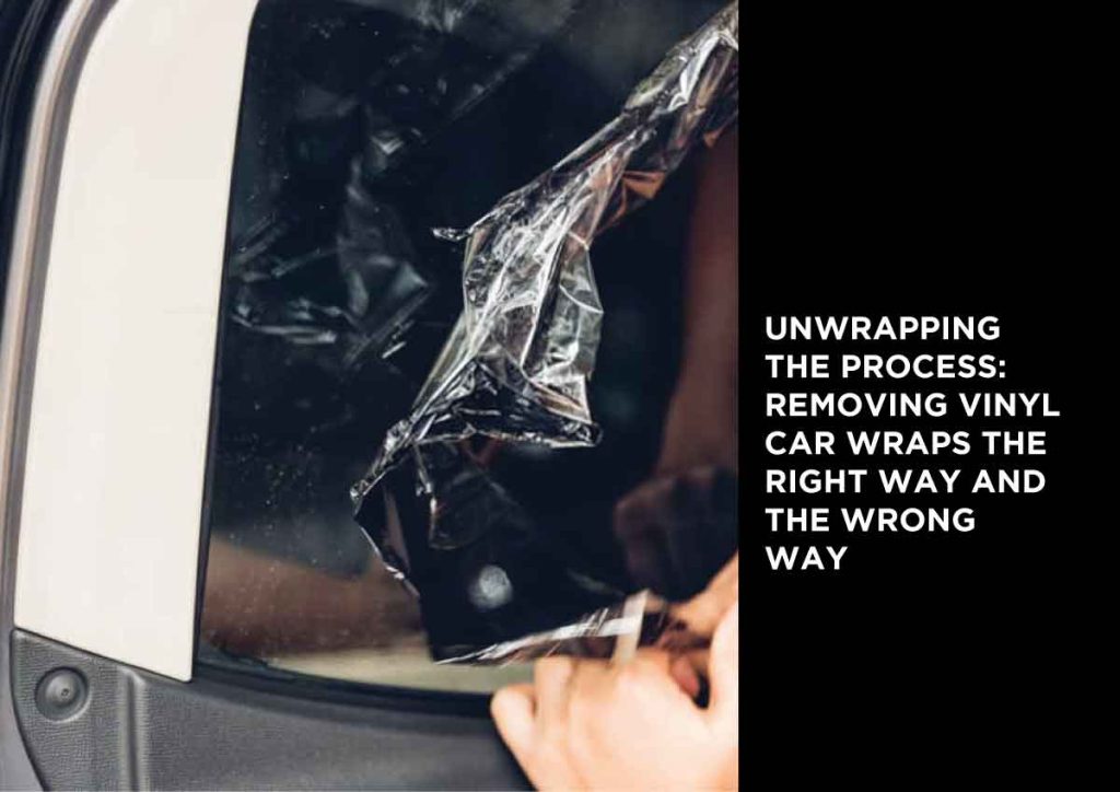 How to Remove Vinyl Car Wrap Right and Wrong Way