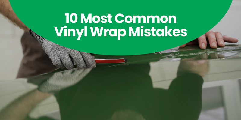 10 Most Common Vehicle Vinyl Wrap Mistakes and How to Avoid Them Mistakes v 2