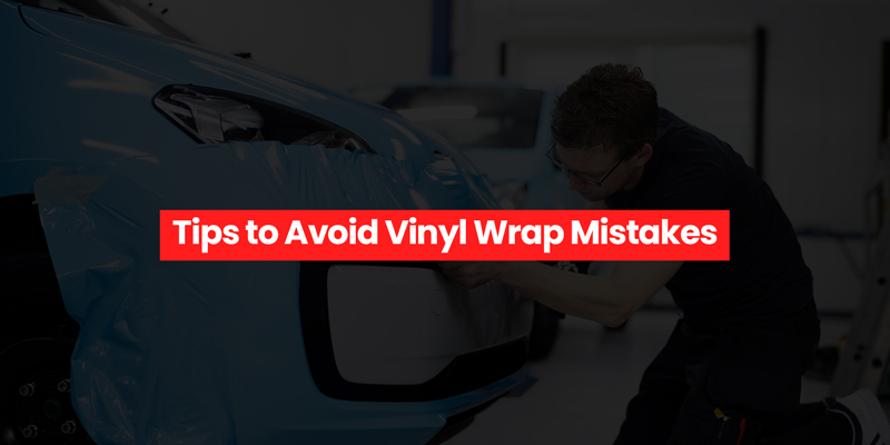 10 Most Common Vehicle Vinyl Wrap Mistakes and How to Avoid Them Tips
